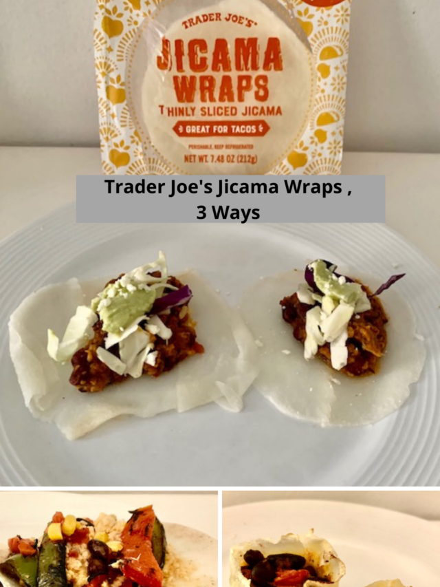 Trader Joe's Jicama Wraps, 3 Ways Sweet & Savory Bites